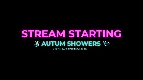 Autum Showers online show from May 24, 8:47 pm