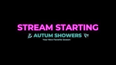 Autum Showers online show from July 12, 9:28 pm