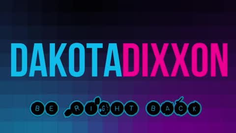 Dakota Dixxon online show from November 11, 7:03 pm