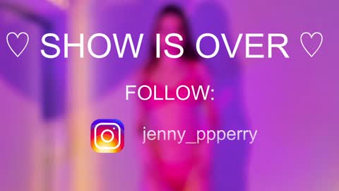 Jenny  Instagram jenny ppperry  NEXT LIVE TUESDAY  online show from January 20, 3:15 am